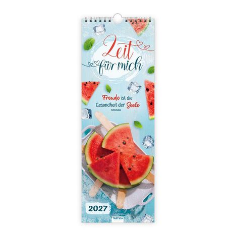 "Zeit für mich. Freude ist die Gesundheit der Seele. 2027." Illustration: Wassermelonenstücke, Eiswürfel, Minzblätter.