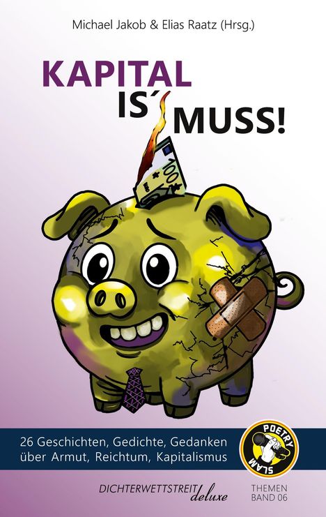 "Kapital is' Muss!" Oben. Darunter ein Spardosen-Schwein im Anzug mit brennendem Geldschein und Pflaster.