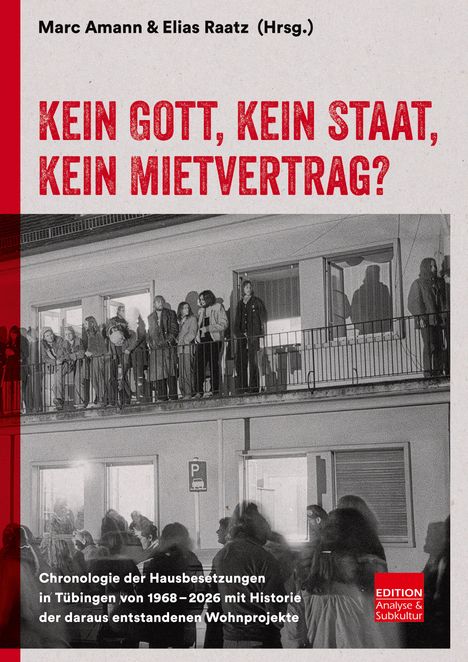 Text: "KEIN GOTT, KEIN STAAT, KEIN MIETVERTRAG?"
Besteht aus altem Schwarz-Weiß-Foto von Menschen auf einem Balkon.