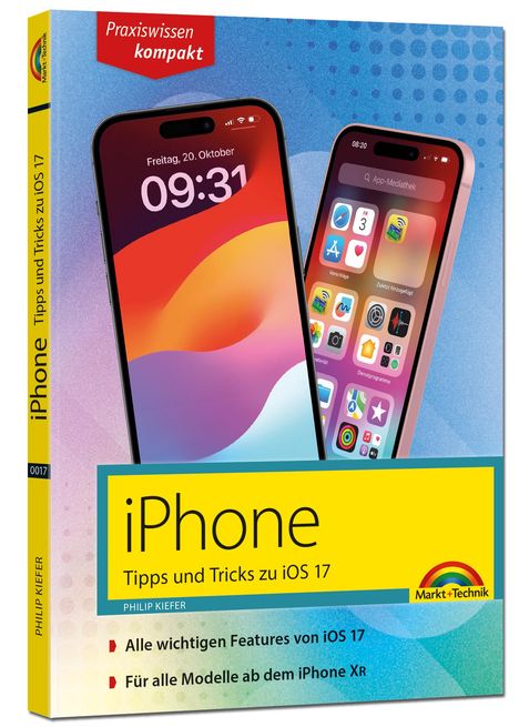 Philip Kiefer: iPhone - Tipps und Tricks zu iOS 17 - zu allen aktuellen iPhone Modellen - komplett in Farbe, Buch