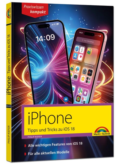 Philip Kiefer: iPhone - Tipps und Tricks zu iOS 18 - zu allen aktuellen iPhone Modellen - komplett in Farbe, Buch
