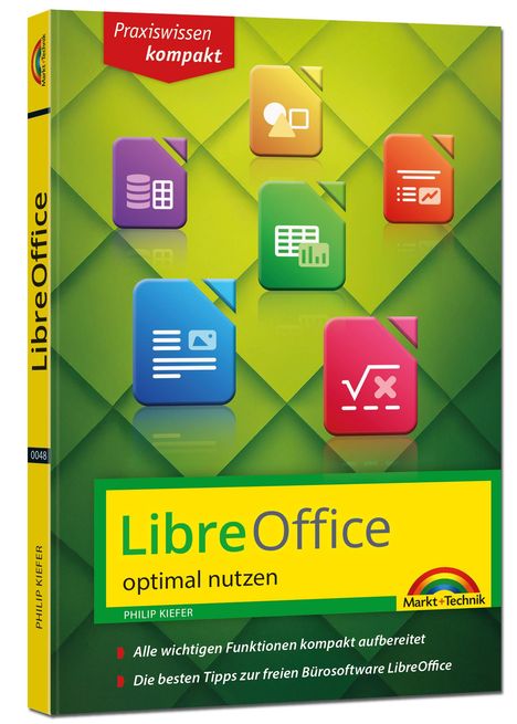 Philip Kiefer: LibreOffice - Praxiswissen - Das Handbuch zur Software für Ein- und Umsteiger, Buch