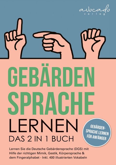 GEBÄRDENSPRACHE LERNEN: Das 2 in 1 Buch. Drei Hände zeigen unterschiedliche Gesten auf blauem Hintergrund.