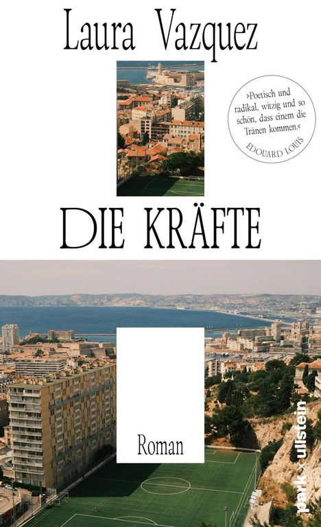 "Laura Vazquez, DIE KRÄFTE, Roman." Zitat lobt poetischen Stil. Foto zeigt Stadtansicht mit Meer und Spielfeld, Label "park × ullstein".