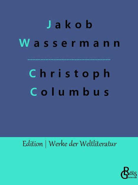 Jakob Wassermann: Christoph Columbus, Buch