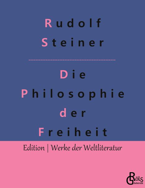 Rudolf Steiner: Die Philosophie der Freiheit, Buch