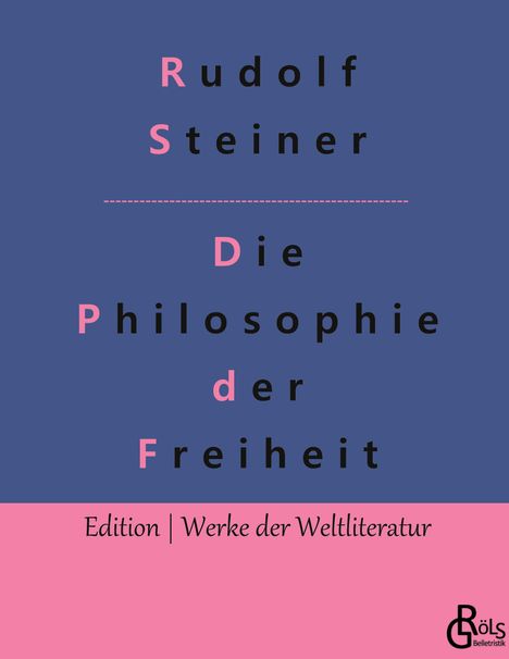 Rudolf Steiner: Die Philosophie der Freiheit, Buch