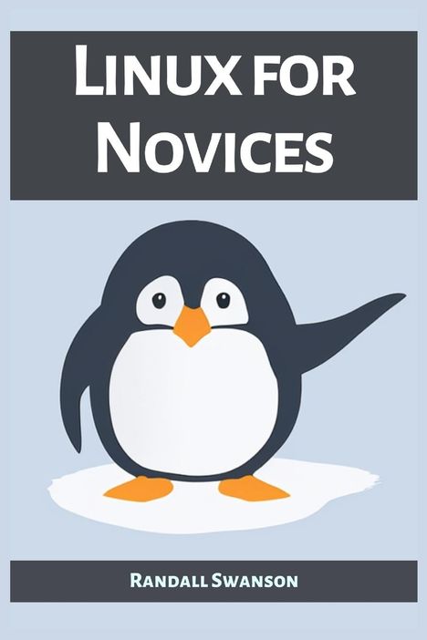 Randall Swanson: Linux For Novices, Buch