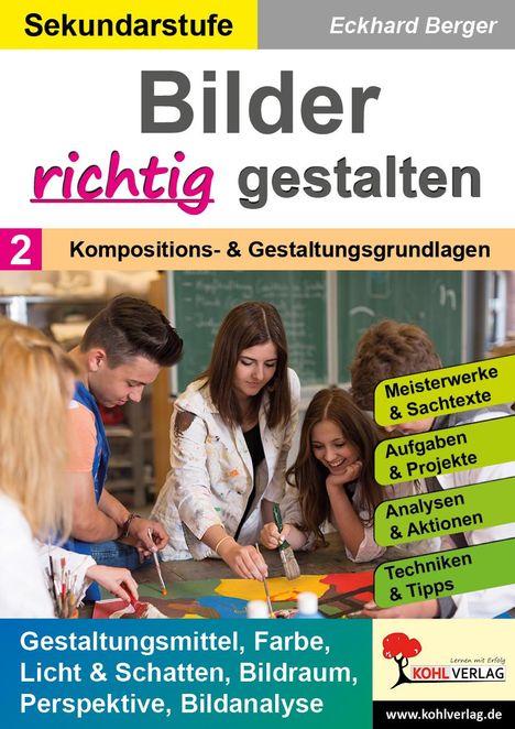 Eckhard Berger: Bilder RICHTIG gestalten / Band 2: Kompositions- &amp; Gestaltungsgrundlagen, Buch