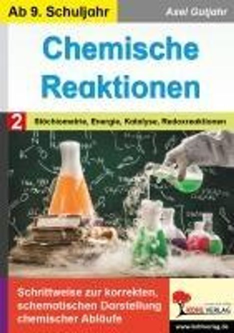 Axel Gutjahr: Chemische Reaktionen / Band 2: Stöchiometrie, Energie, Katalyse, Redoxreaktion, Buch