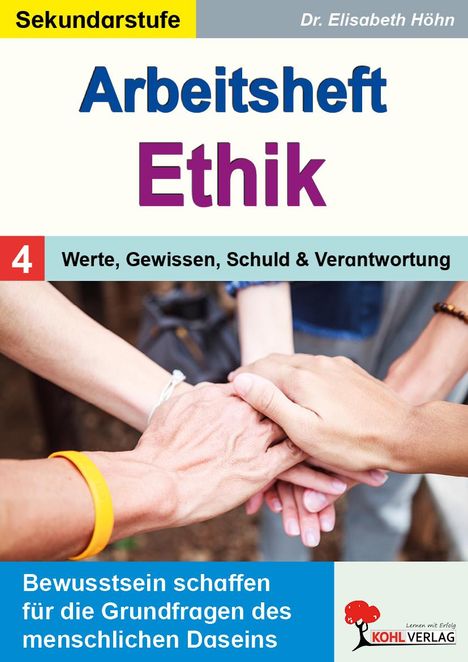 Elisabeth Höhn: Arbeitsheft Ethik / Band 4:Werte, Gewissen, Schuld und Verantwortung, Buch