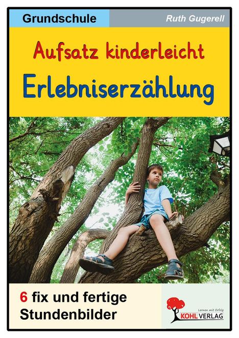 Ruth Gugerell: Aufsatz kinderleicht - Die Erlebniserzählung, Buch
