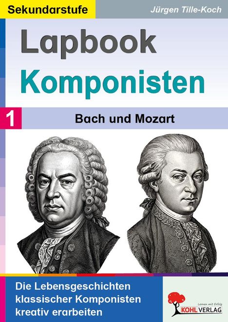 Jürgen Tille-Koch: Lapbook Komponisten / Band 1: Bach und Mozart, Buch