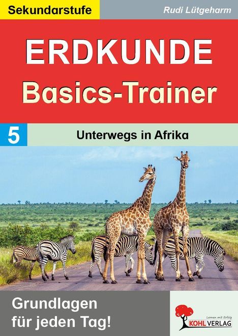 Sekundarstufe, Erdekunde Basics-Trainer, Unterwegs in Afrika. Giraffen und Zebras auf einer Straße, Logo unten rechts.