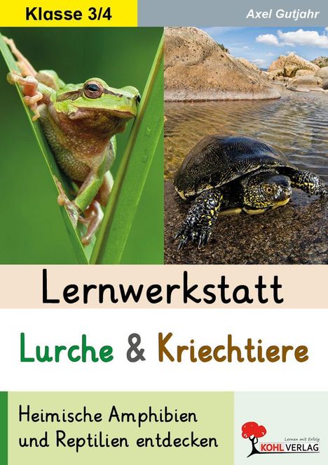"Klasse 3/4", "Axel Gutjahr", "Lernwerkstatt Lurche & Kriechtiere", "Heimische Amphibien und Reptilien entdecken". Links ein Frosch, rechts eine Schildkröte.