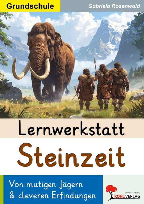 Grundschule, Gabriela Rosenwald: Lernwerkstatt Steinzeit. Mammut und Jäger vor Berglandschaft.