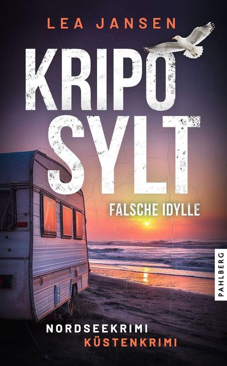 "LEA JANSEN" oben, "KRIPO SYLT" groß in der Mitte, "FALSCHE IDYLLE" darunter. Wohnwagen, Meer und Sonnenuntergang im Hintergrund.