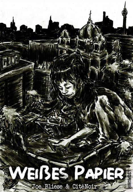 Text: „WEIßES PAPIER“, „Joe Bliese & CitéNoir“. Eine Illustration zeigt eine Stadt mit einem großen, nachdenklichen Mädchen.
