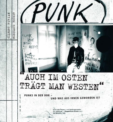 "PUNK" - "AUCH IM OSTEN TRÄGT MAN WESTEN", Wand voller Graffiti, Person in Lederjacke.