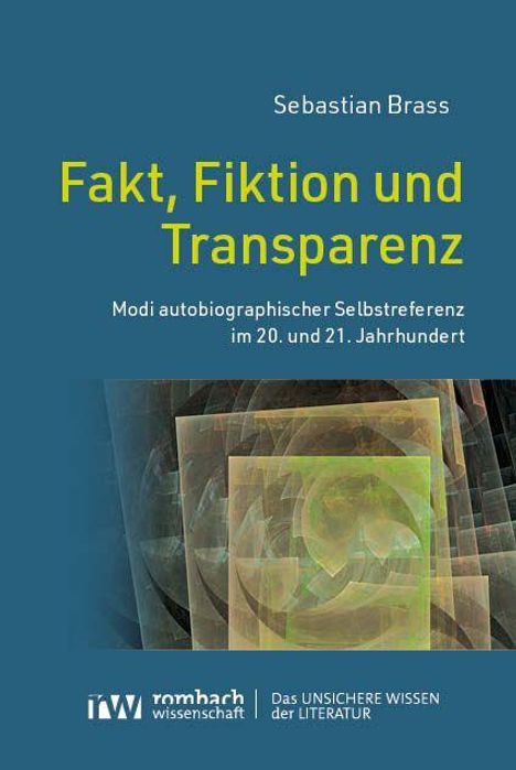 Sebastian Brass: "Fakt, Fiktion und Transparenz" über autobiografische Selbstreferenz. Abstrakte geometrische Formen.