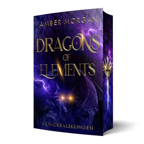 Cover von "Dragons of Elements" mit Titel, Autor "Amber Morgan" und Untertitel "Schicksalsklingen". Drachenmotiv.