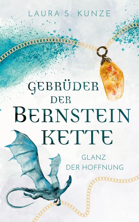 LAURA S. KUNZE, GEBRÜDER DER BERNSTEINKETTE, GLANZ DER HOFFNUNG. Illustration: Drache, Kette, Bernstein-Anhänger.