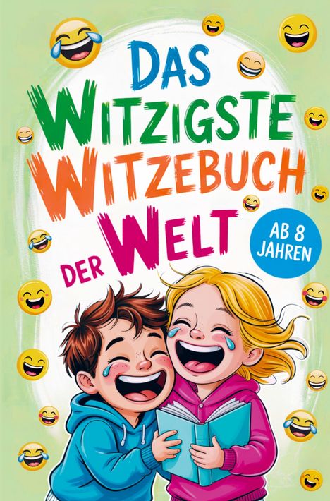 „Das witzigste Witzebuch der Welt“, „Ab 8 Jahren“. Illustration von lachenden Kindern mit Emojis.