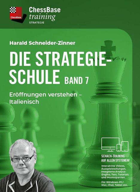Titel: "Die Strategieschule Band 7". Inhalt: "Eröffnungen verstehen – Italienisch". Schachfiguren und ein Foto eines Mannes.