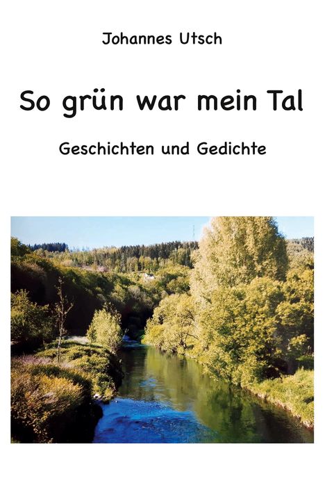 Johannes Utsch: So grün war mein Tal, Buch