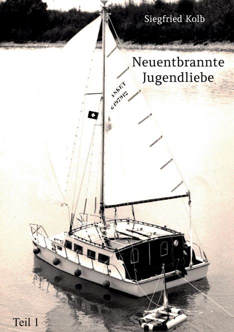 Siegfried Kolb: Neuentbrannte Jugendliebe - Teil 1, Buch