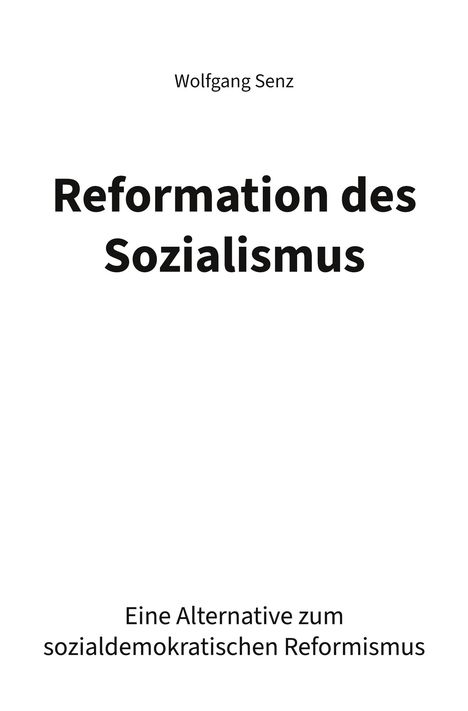 Wolfgang Senz: Reformation des Sozialismus, Buch