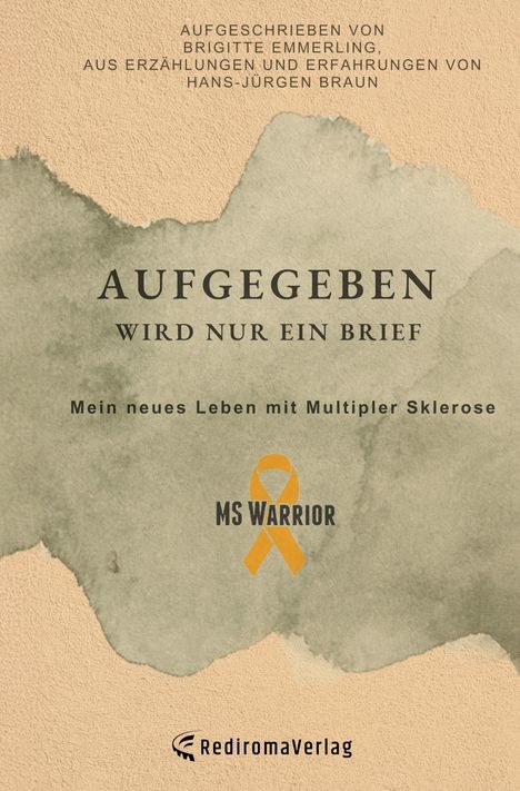 Brigitte Emmerling: Aufgegeben wird nur ein Brief, mein neues Leben mit Multipler Sklerose, Buch