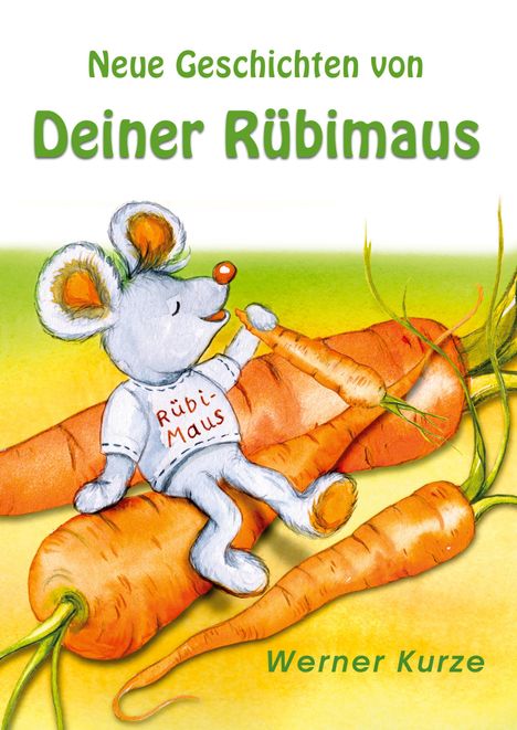 Werner Kurze: Neue Geschichten von Deiner Rübimaus, Buch