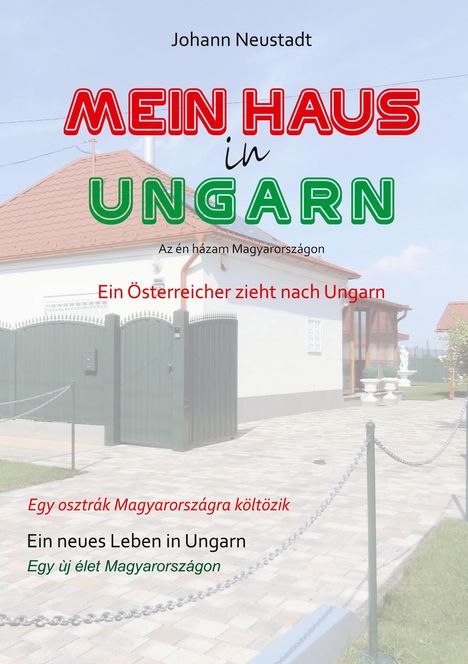 Johann Neustadt: Mein Haus in Ungarn, Buch