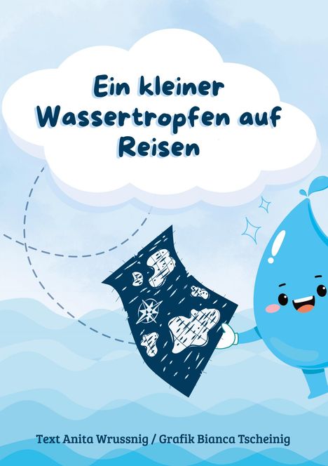 Anita Wrussnig: Ein kleiner Wassertropfen auf Reisen, Buch