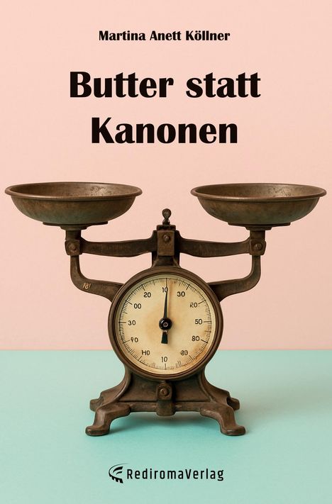 Martina Anett Köllner: Butter statt Kanonen, Buch