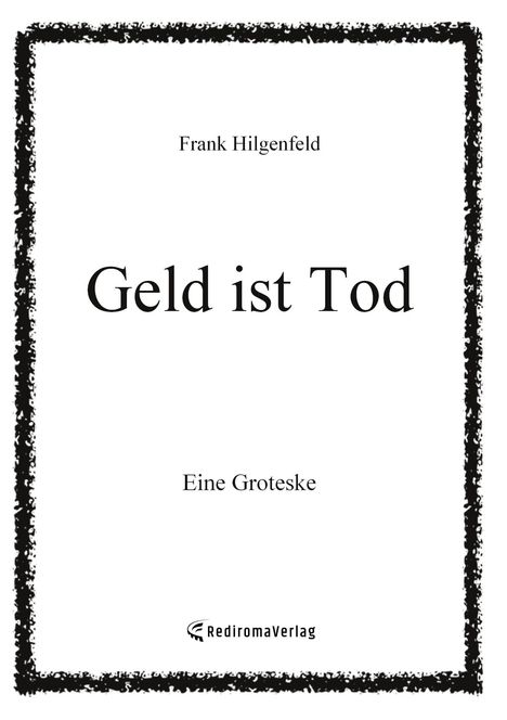 Frank Hilgenfeld: Geld ist Tod (Hardcover-Version), Buch