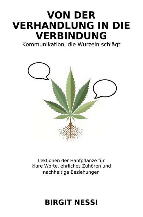 Titel: "VON DER VERHANDLUNG IN DIE VERBINDUNG". Grafik: Hanfblatt mit Wurzeln und zwei Sprechblasen. Autor: BIRGIT NESSI.