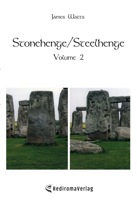 James Watts: Stonehenge/Steelhenge - Volume 2, Buch