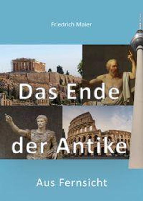 Friedrich Maier: Das Ende der Antike, Buch