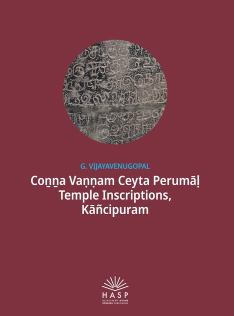 Titel: Conṇa Vaṇṇam Ceyta Perumāḷ Temple Inscriptions, Kāñcipuram. Autor: G. Vijayavenugopal. Kreis mit Inschriften.