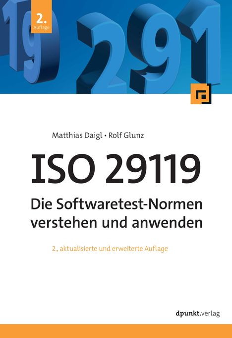 Matthias Daigl: ISO 29119 - Die Softwaretest-Normen verstehen und anwenden, Buch