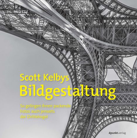 Scott Kelby: Scott Kelbys Bildgestaltung, Buch