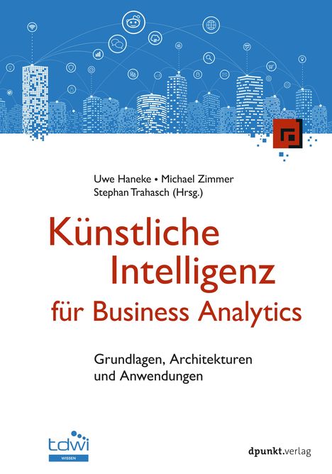 Uwe Haneke: Künstliche Intelligenz für Business Analytics, Buch