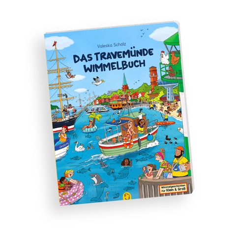 Text: "Das Travemünde Wimmelbuch", "Valeska Scholz", "Wimmelgeschichten für Klein & Groß". Eine bunte Hafen-Szene mit Booten.