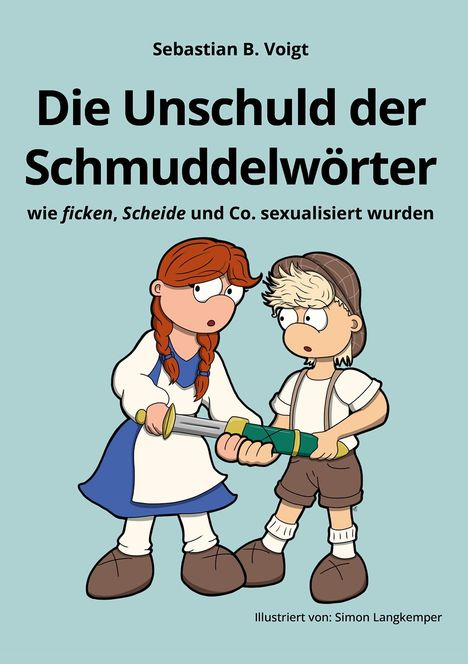 Sebastian Voigt: Die Unschuld der Schmuddelwörter, Buch