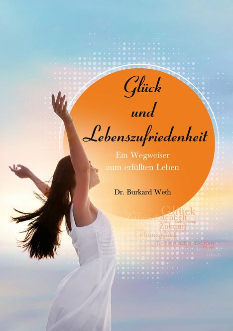 Burkard Weth: Glück und Lebenszufriedenheit, Buch