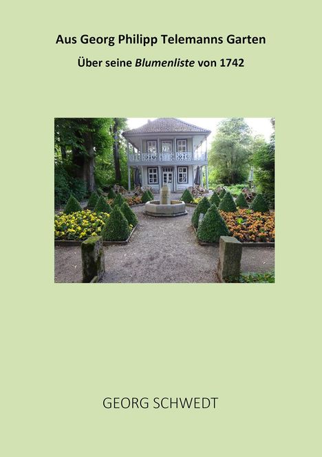 Georg Schwedt: Aus Georg Philipp Telemanns Garten, Buch