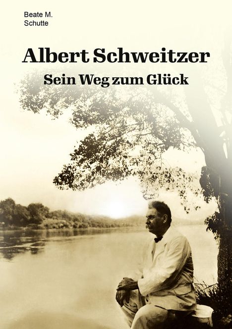 Beate M. Schutte: Albert Schweitzer, Buch
