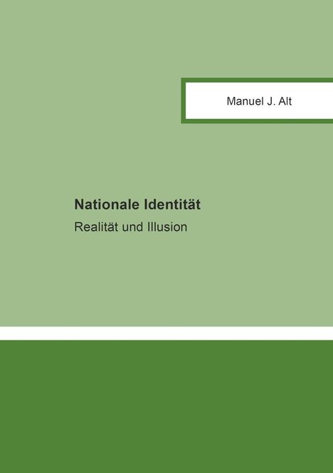 „Nationale Identität: Realität und Illusion“ von Manuel J. Alt. Grünes, minimalistisches Cover.